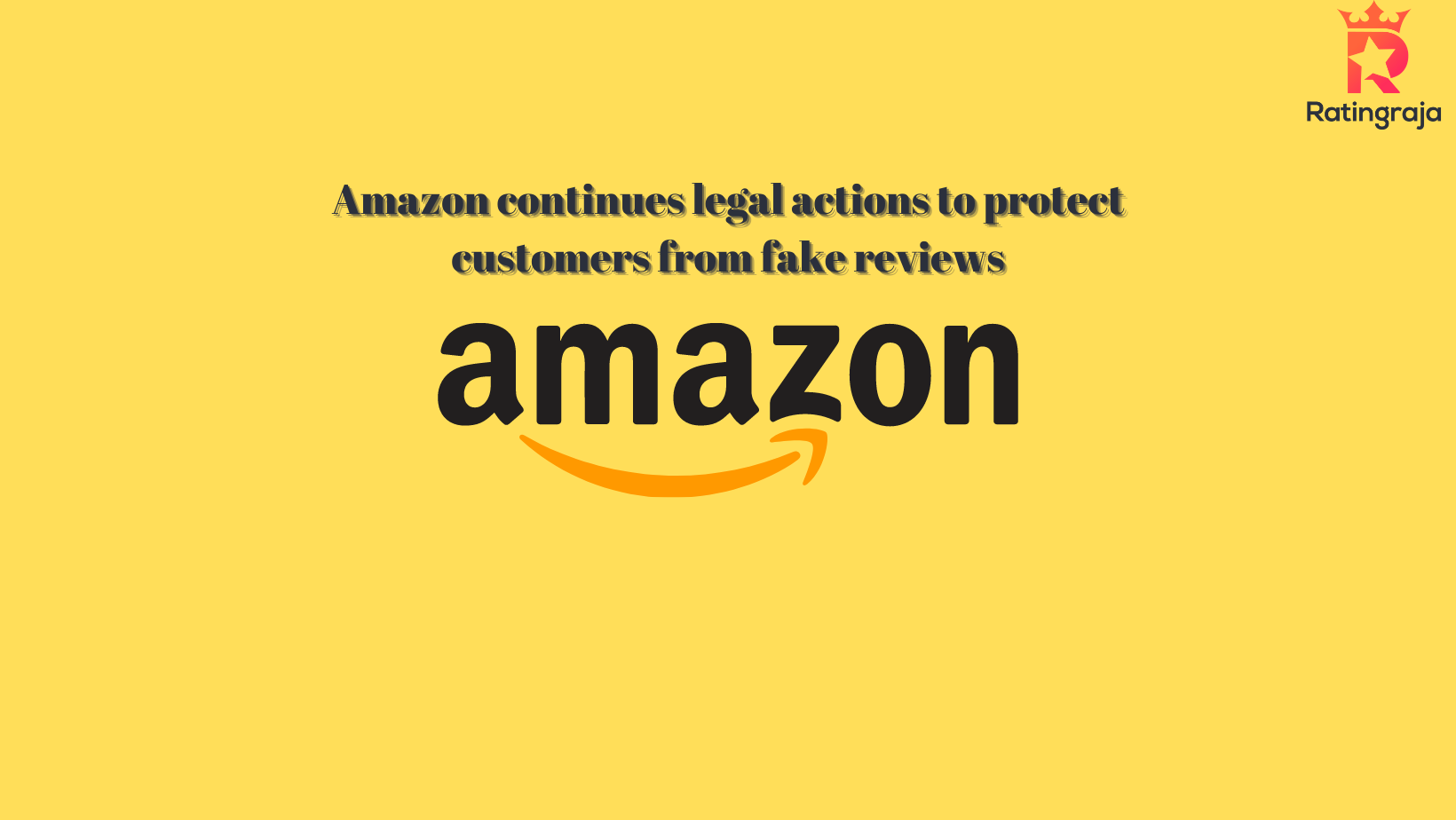 Amazon continues legal actions to protect customers from fake reviews